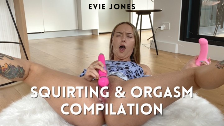 Evie Jones Squirting And Orgasm Compilation