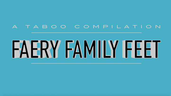 Faery Family Feet - A Taboo Compilation