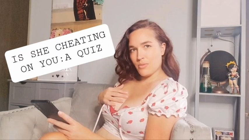 Is She Cheating: A Quiz - September 02, 2022