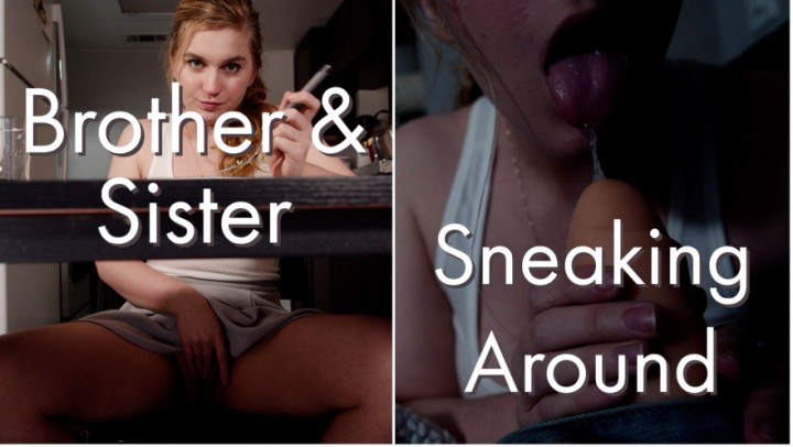 Brother And Sister: Sneaking Around
