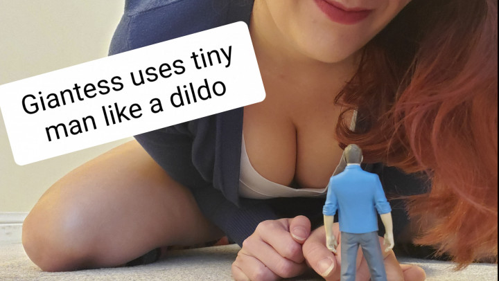 Giantess uses tiny man like a dildo - October 18, 2020