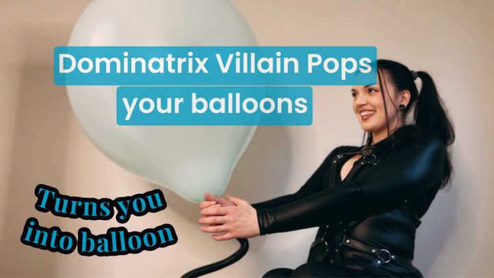 DOMINATRIX VILLAIN POPS YOUR BALLOONS=Turns you into balloon - January 30, 2024