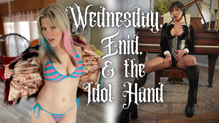 Wednesday, Enid, & the Idol Hand - Feb 1, 2023