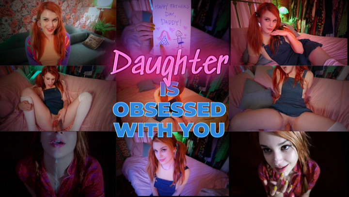 Daughter is Obsessed with You