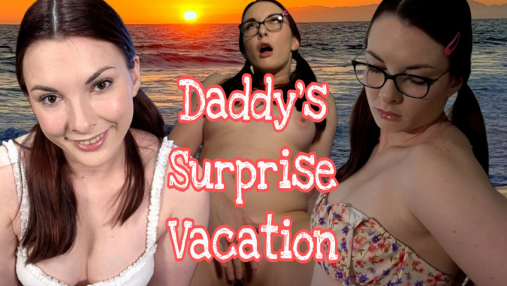 Daddy's Surprise Vacation