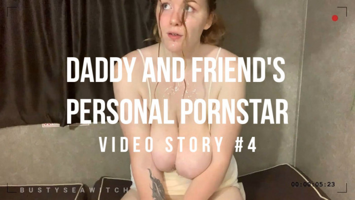 4: Daddy's Porn Star | Video Story