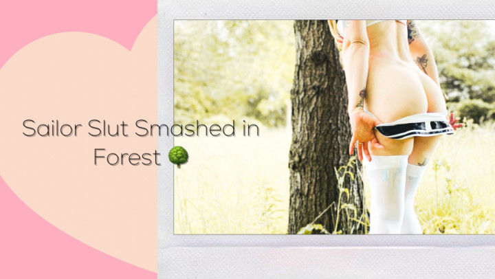 Sailor Slut gets Slammed in the Forest - June 10, 2021