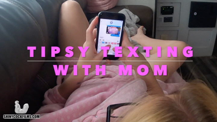 Tipsy Texting with Mom - July 09, 2021