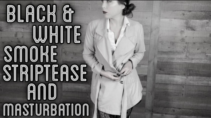 B&W Smoke Striptease and Masturbation - November 12, 2020