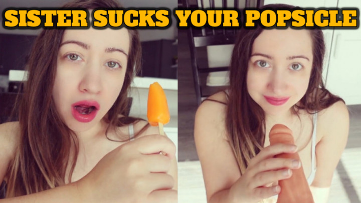 Sister Sucks Your Popsicle