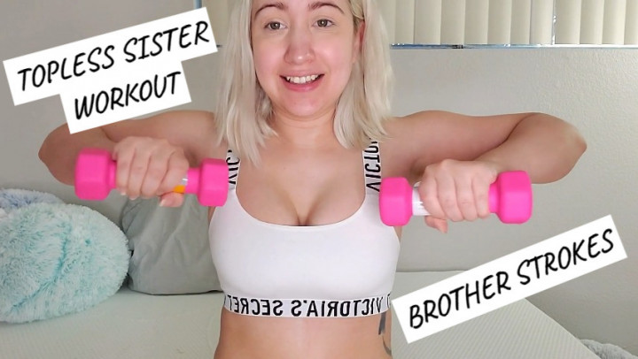 Topless Sister Workout & Brother Strokes - June 11, 2020