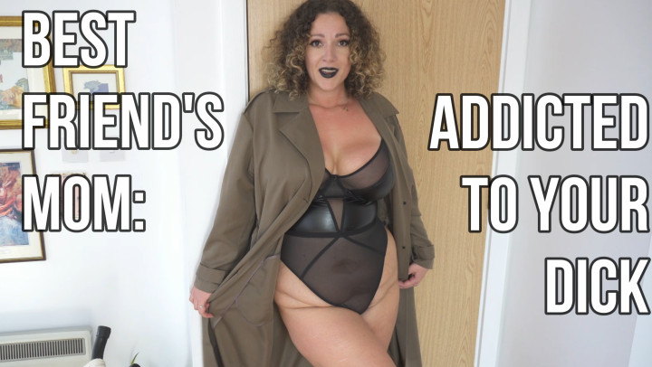 Best Friend's Mom Part 3 - Addicted to Your Dick - July 18, 2023