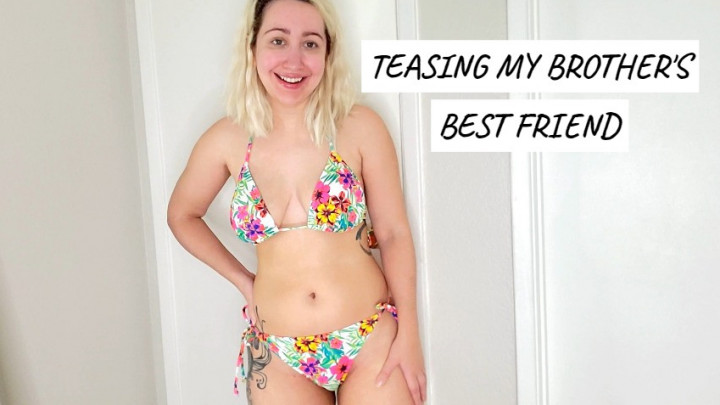 Teasing My Brother's Best Friend - August 26, 2020