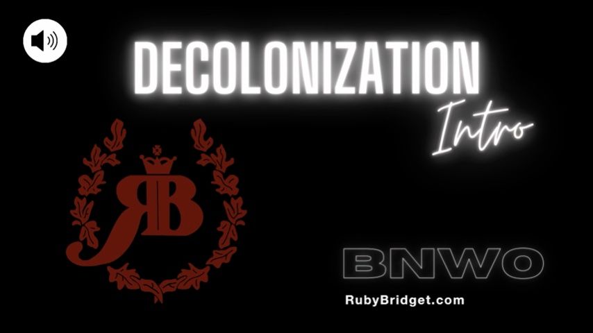 Decolonization Intro - BNWO - February 02, 2023