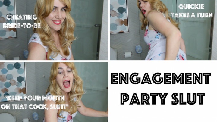 Engagement Party Slut - Jun 20, 2023