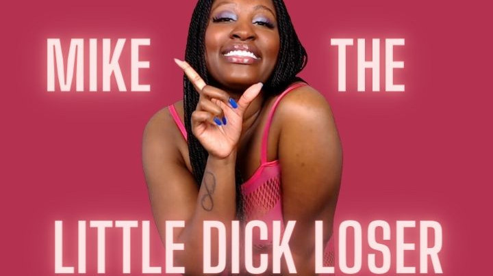 mike's The Little Dick loser