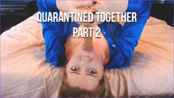 Quarantined Together Part 2 - May 04, 2020