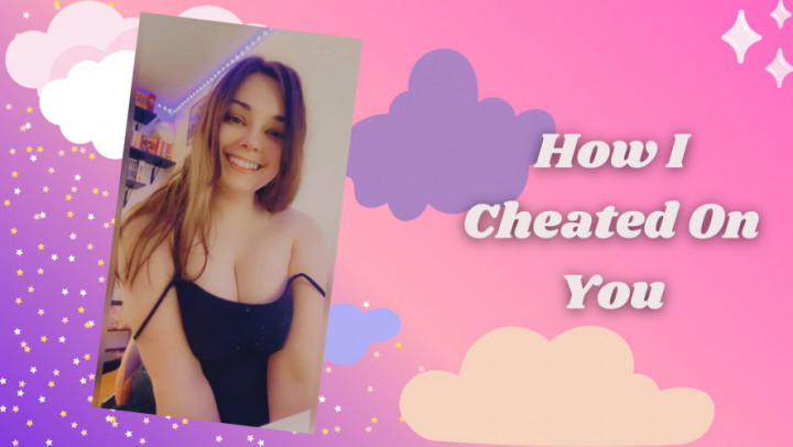 How I Cheated On You - April 23, 2022