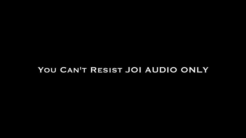 Can't Resist JOI AUDIO