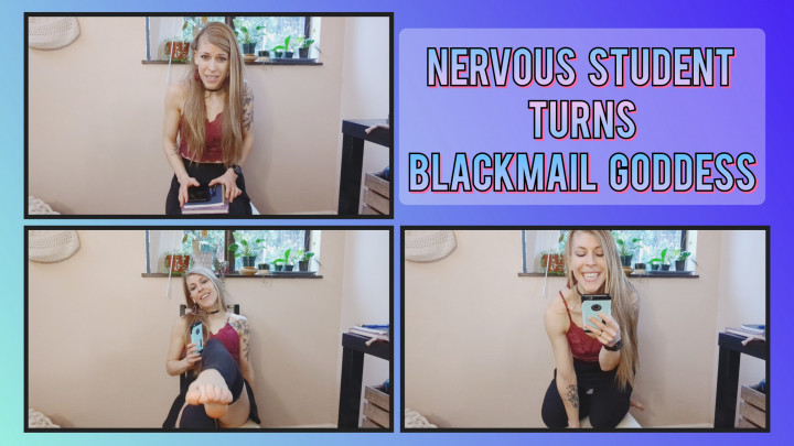 Nervous Student Turns Blackmail Goddess - Feb 19, 2023
