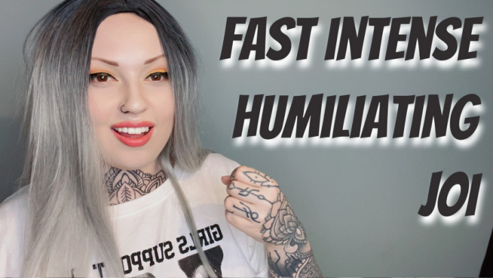 Fast Intense Humiliating JOI