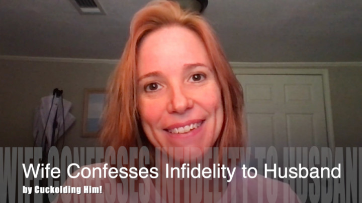 Wife Confesses Infidelity by Cuckolding - March 07, 2021