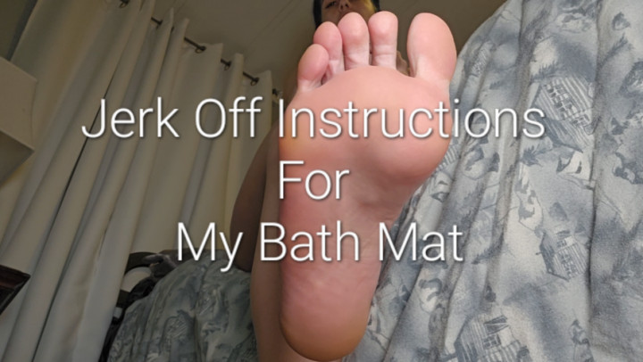 Jerk Off Instructions For My Bath Mat