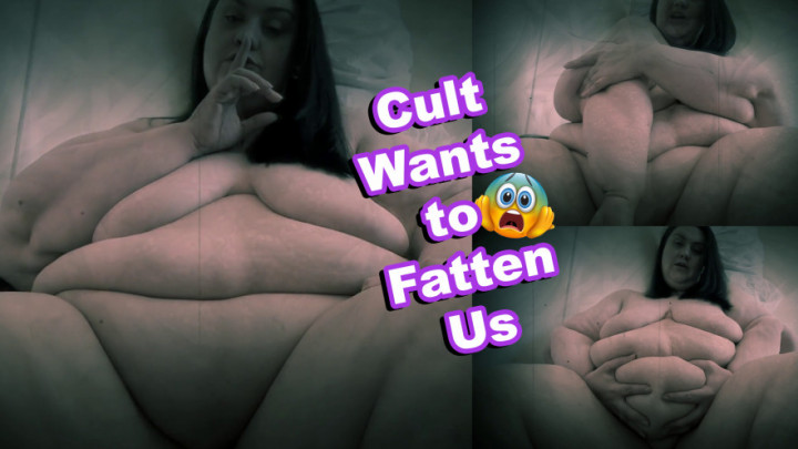 Cult Wants to Fatten Us