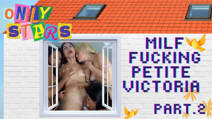 Onlystars Milf Fucking Petite Victoria Part 2