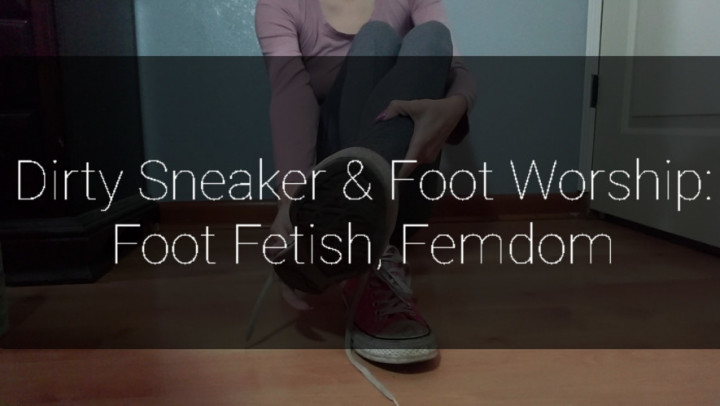 Dirty Sneakers & Foot Worship
