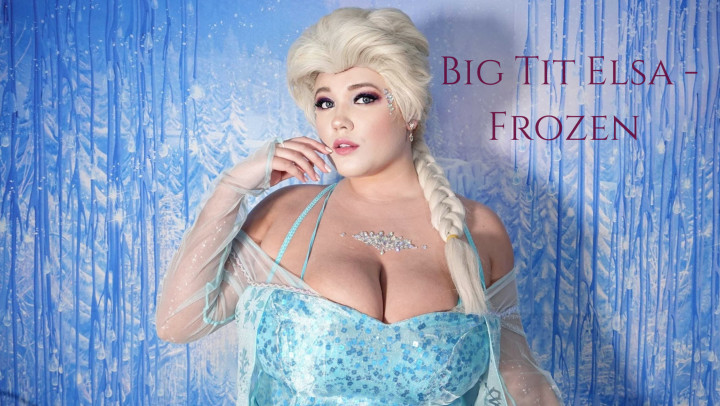 Big Tit Elsa - Frozen - Dec 5, 2019
