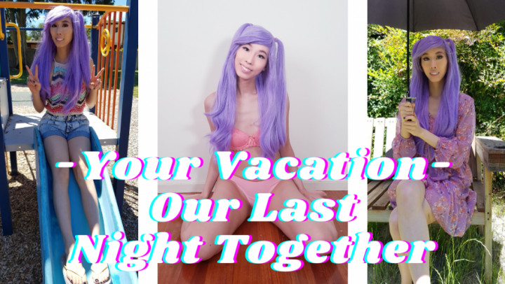 Your Vacation - Our Last Night Together - January 23, 2021