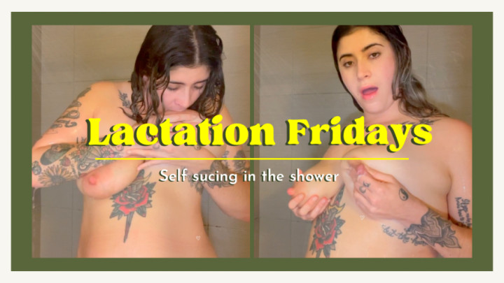 Lactation Fridays: Self Sucking and Milking in Shower