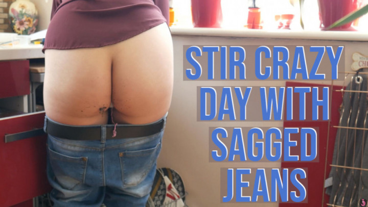 Stir Crazy Day With Sagged Jeans