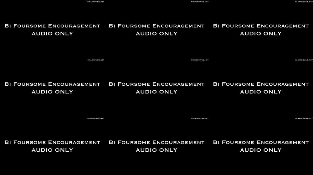 Bi Foursome Encouragement AUDIO ONLY