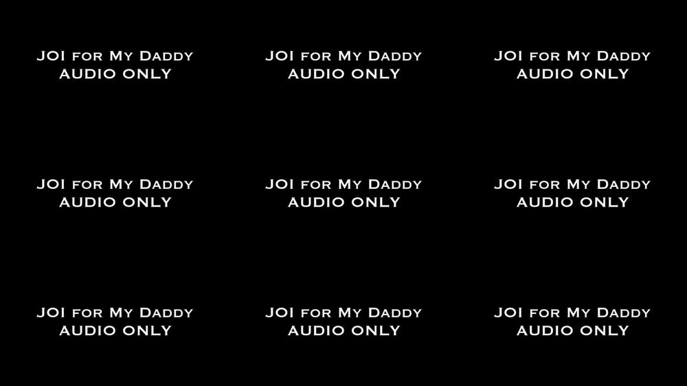 JOI for My Daddy AUDIO ONLY