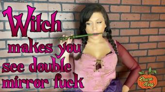 Witch Makes you See Double Mirror Fuck - October 16, 2020 (LauraKing)