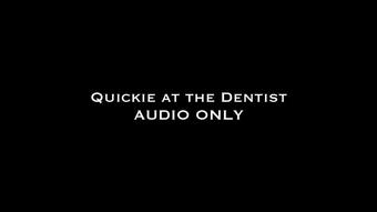 Quickie at the Dentist AUDIO ONLY (Nina Crowne)