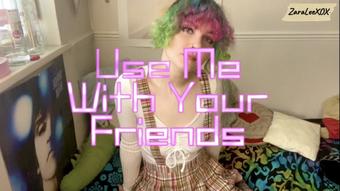 Use Me With Your Friends - Cheating Teen - Oct 7, 2022 (Zara Lee xox)