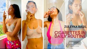 CIGARETTES IN DAILY ROUTINE (zuleyka basil)