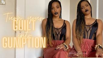 Turn your Guilt into Gumption - February 01, 2023 (Master Ruby Bridget)
