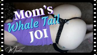 Mom's Whale Tail JOI (Mixxxie)