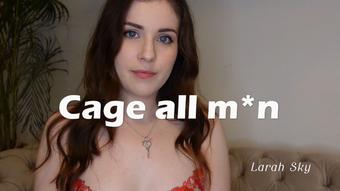Cage All Men (Larah_Sky)
