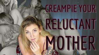 Creampie your reluctant Mom (Kelly Payne)