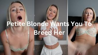 Petite Blonde Wants You To Breed Her (keeks_3005)
