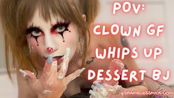 POV: Dessert Blowjob From Clown GF (moreshameless)