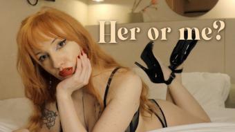 Her or Me (Ellie Haze)