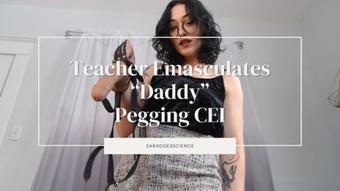 Teacher Emasculates Daddy Pegging CEI (saradoesscience)
