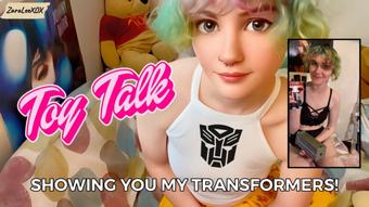 Toy Talk 3 Zara Lee Shows You Her Transformers Collection - August 22, 2023 (Zara Lee xox)