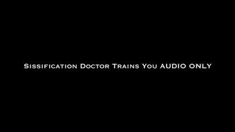 Sissification Doctor Trains You AUDIO (Nina Crowne)